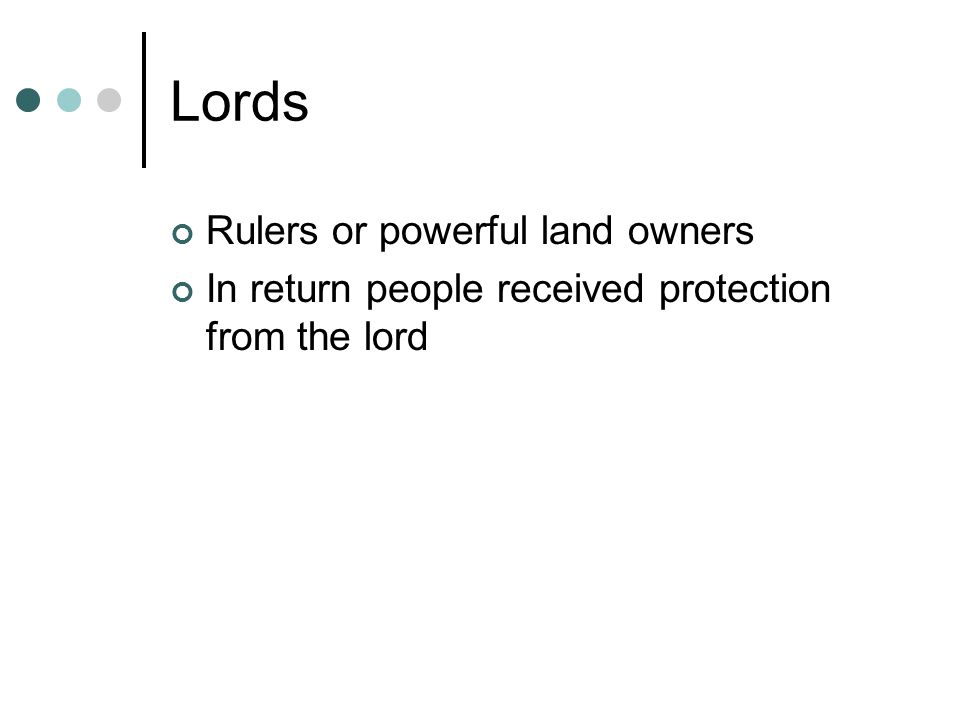 Lords Rulers or powerful land owners