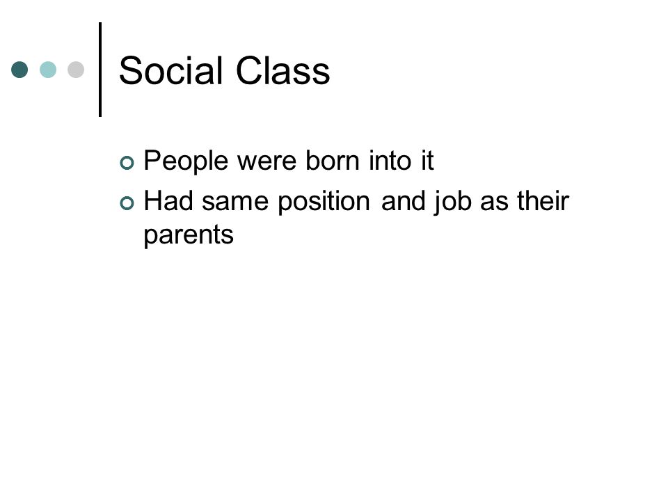 Social Class People were born into it