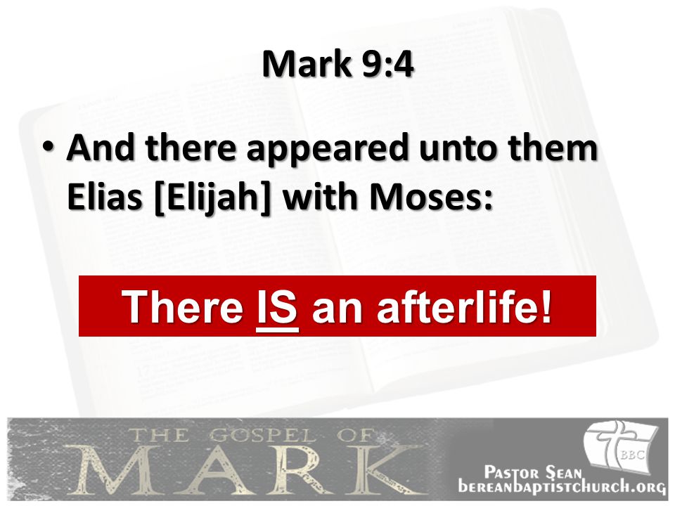 There IS an afterlife! Mark 9:4