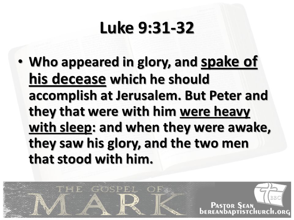 Luke 9:31-32