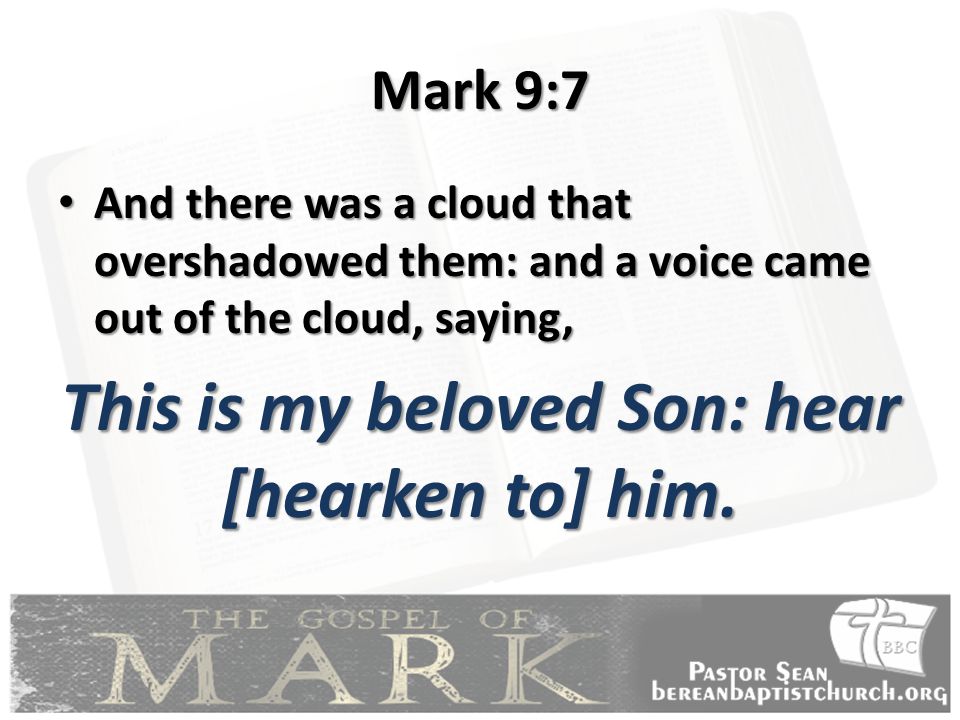 This is my beloved Son: hear [hearken to] him.