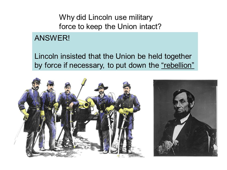Why did Lincoln use military