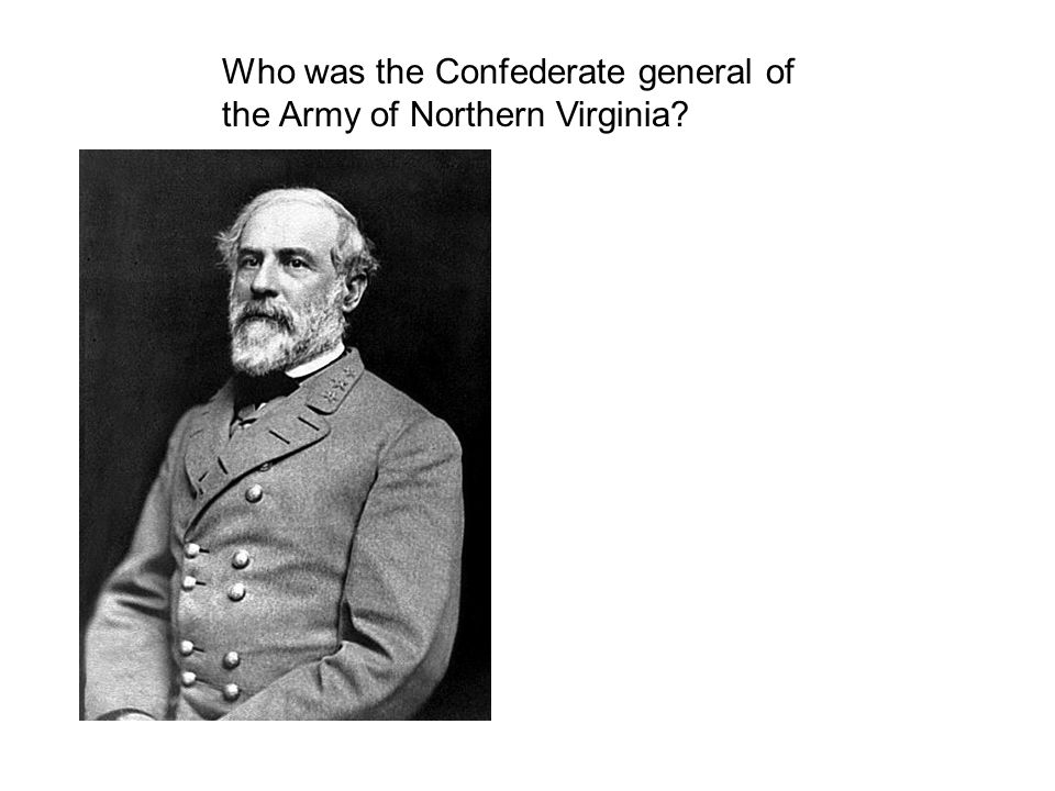 Who was the Confederate general of