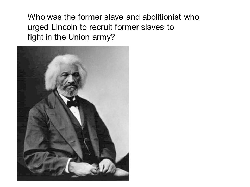 Who was the former slave and abolitionist who
