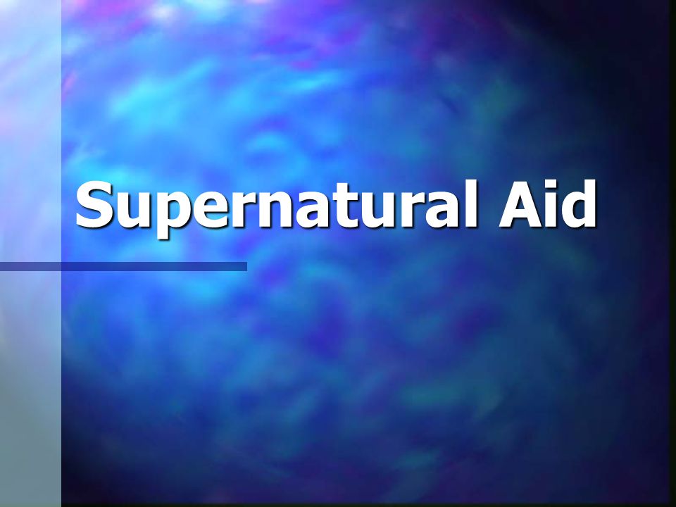 Supernatural Aid