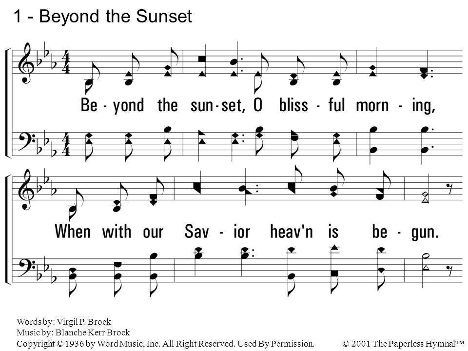 1 - Beyond the Sunset 1. Beyond the sunset, O blissful morning,
