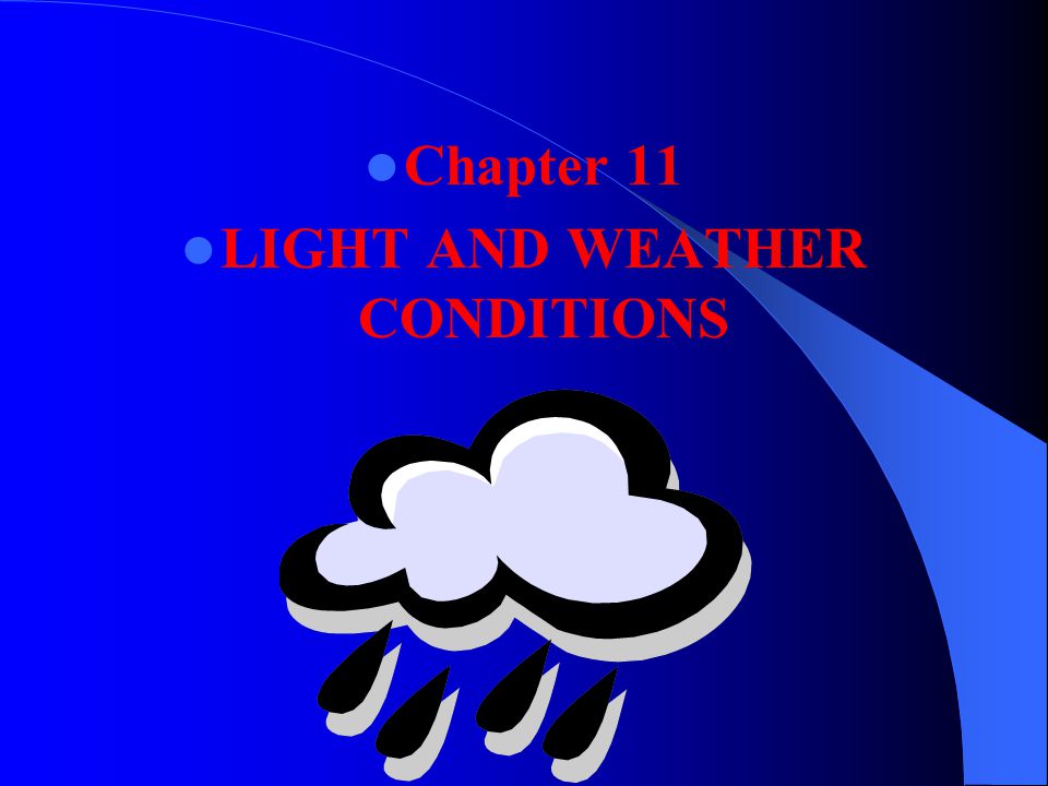 LIGHT AND WEATHER CONDITIONS