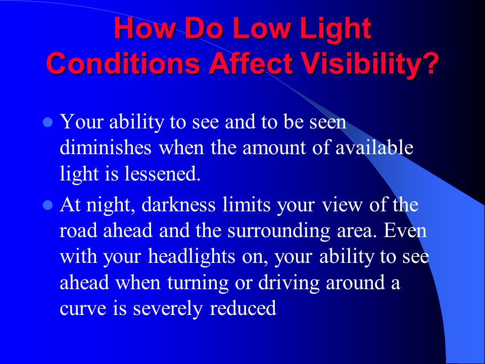 How Do Low Light Conditions Affect Visibility