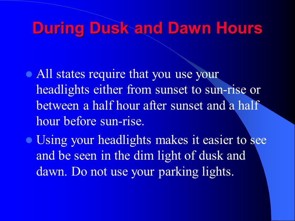 During Dusk and Dawn Hours