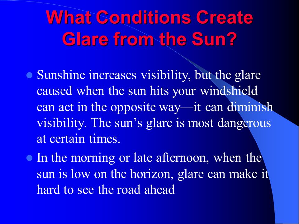 What Conditions Create Glare from the Sun