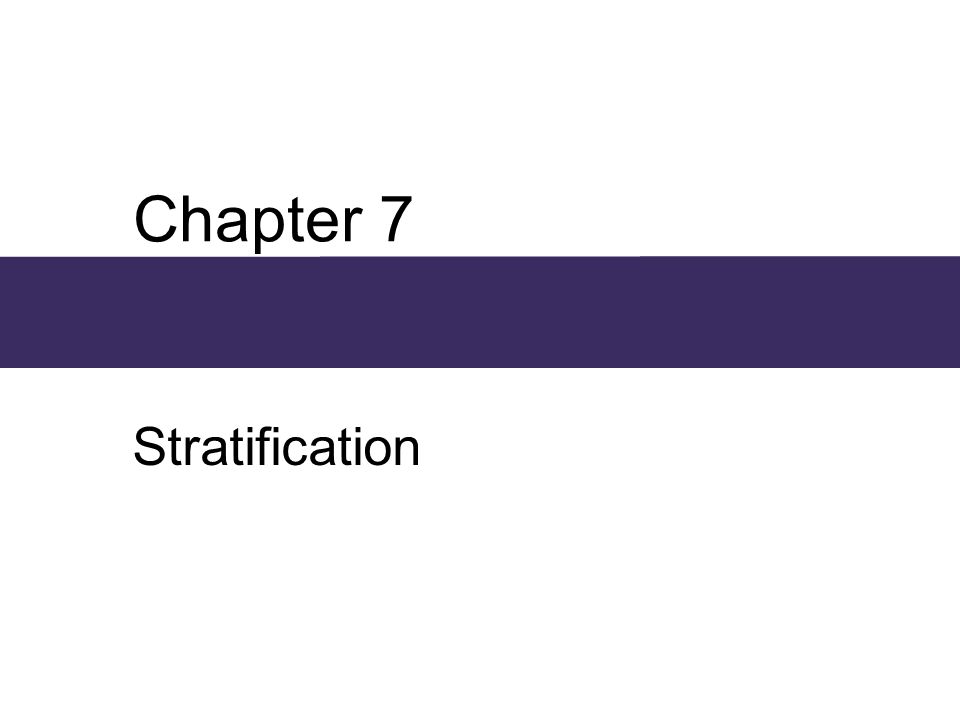 Chapter 7 Stratification