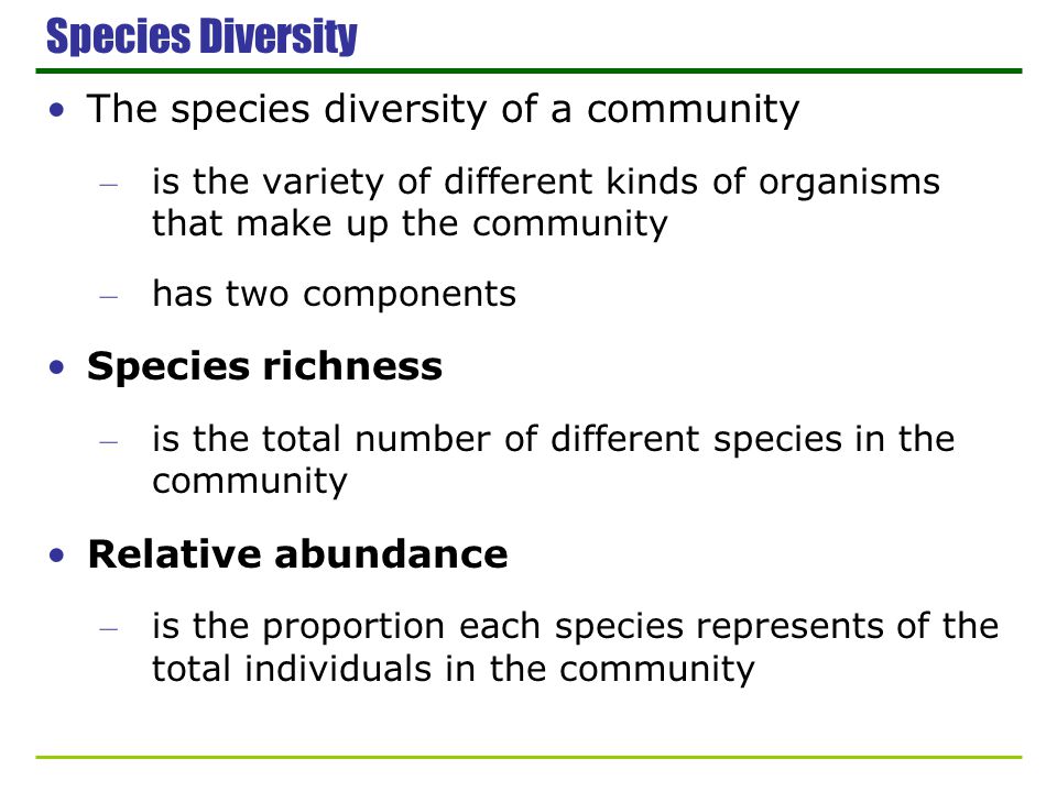 Species Diversity The species diversity of a community