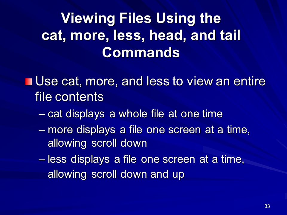 Viewing Files Using the cat, more, less, head, and tail Commands