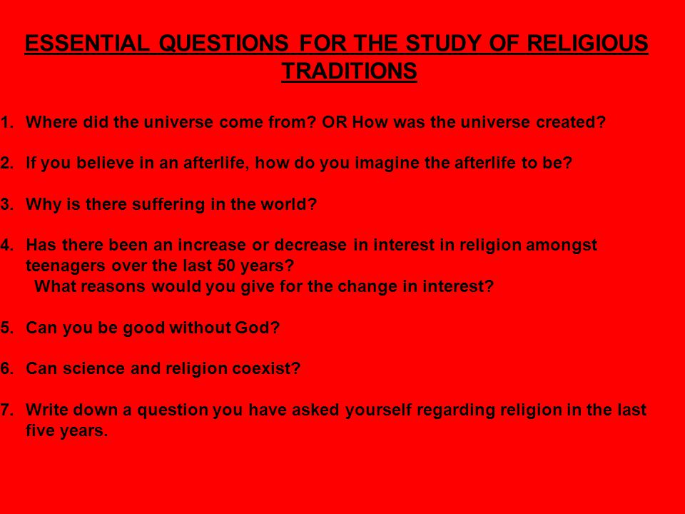 ESSENTIAL QUESTIONS FOR THE STUDY OF RELIGIOUS TRADITIONS