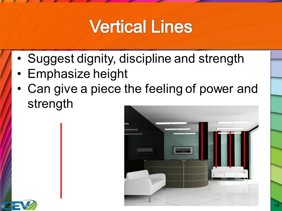 Vertical Lines Suggest dignity, discipline and strength