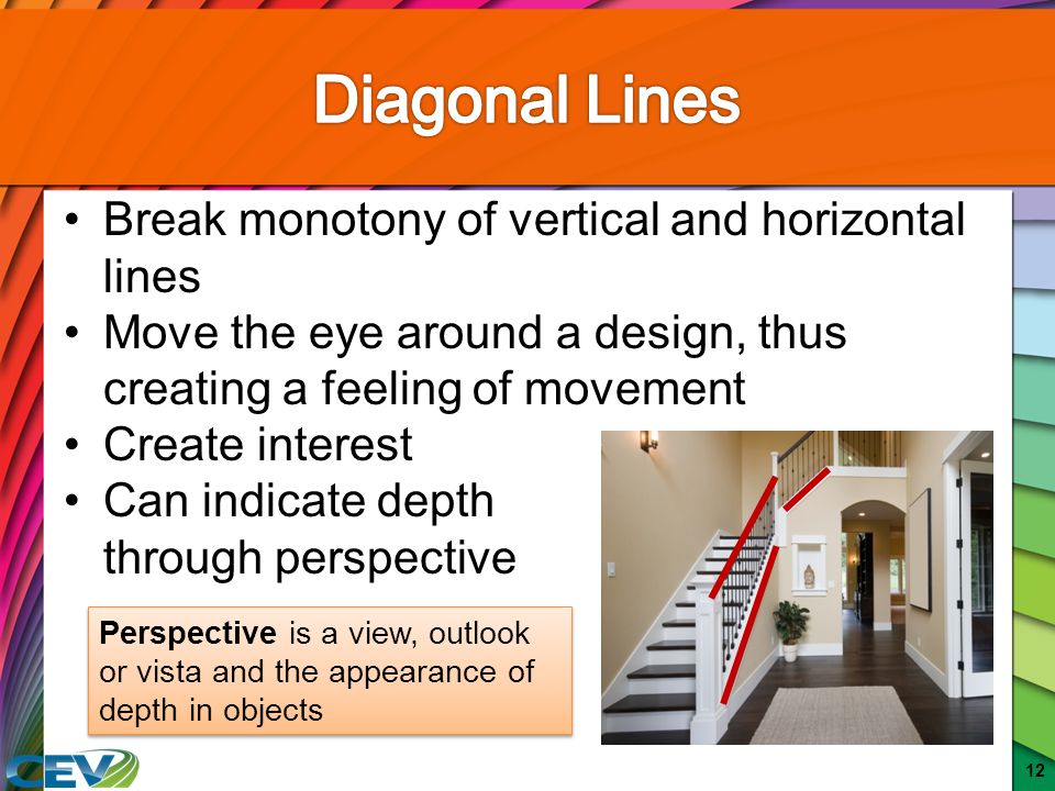 Diagonal Lines Break monotony of vertical and horizontal lines