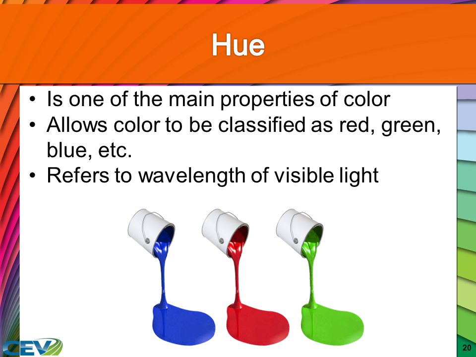 Hue Is one of the main properties of color