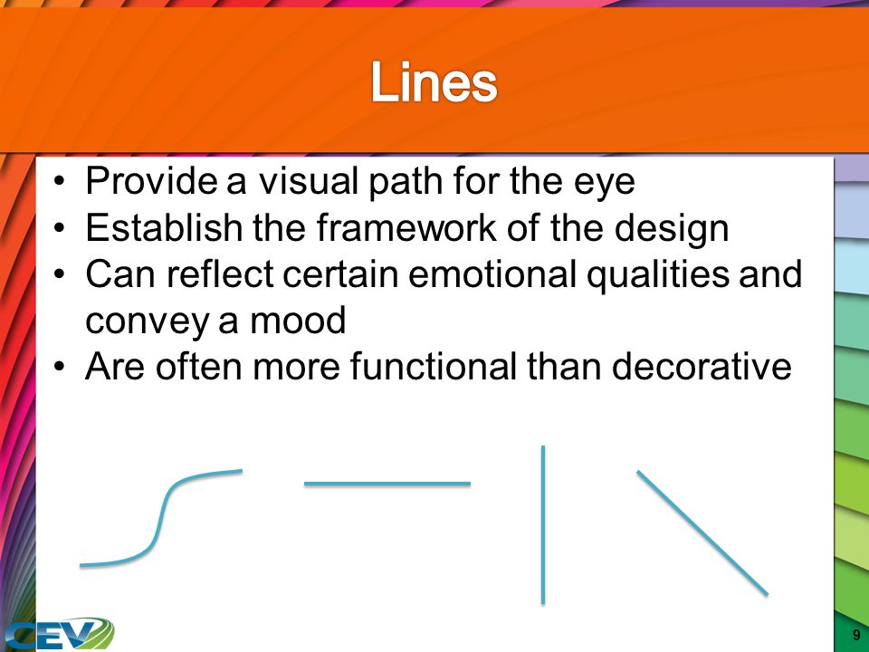 Lines Provide a visual path for the eye