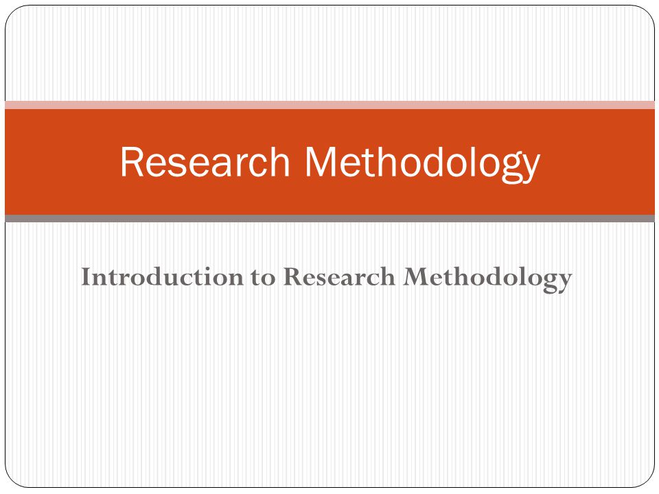 Introduction to Research Methodology
