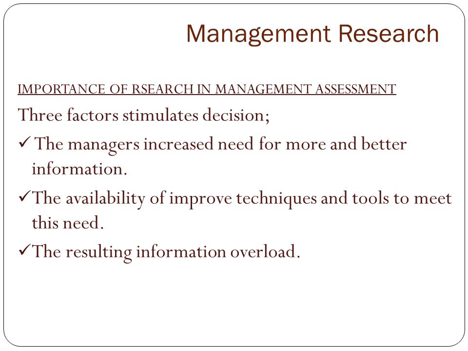Management Research Three factors stimulates decision;