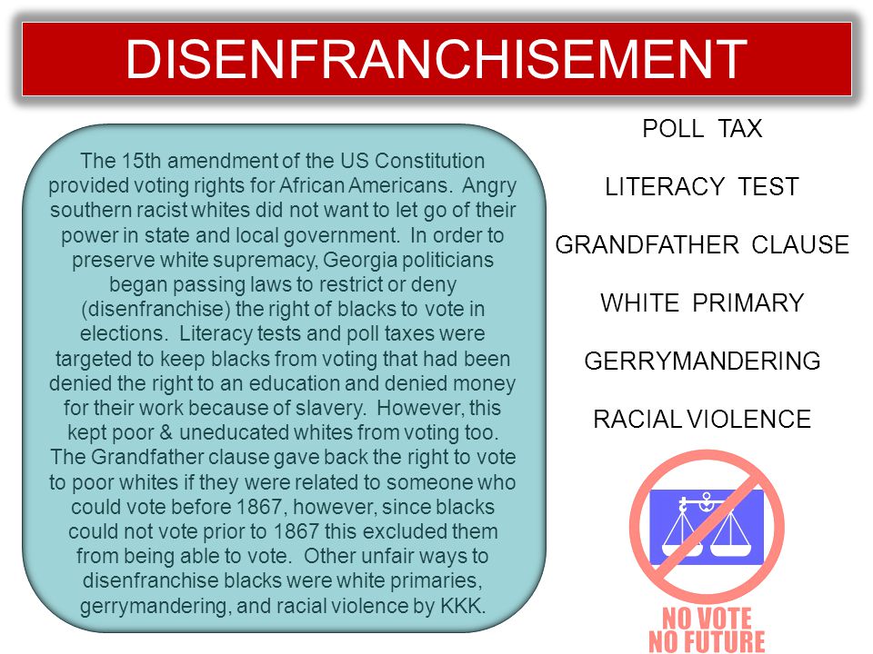 DISENFRANCHISEMENT POLL TAX LITERACY TEST GRANDFATHER CLAUSE