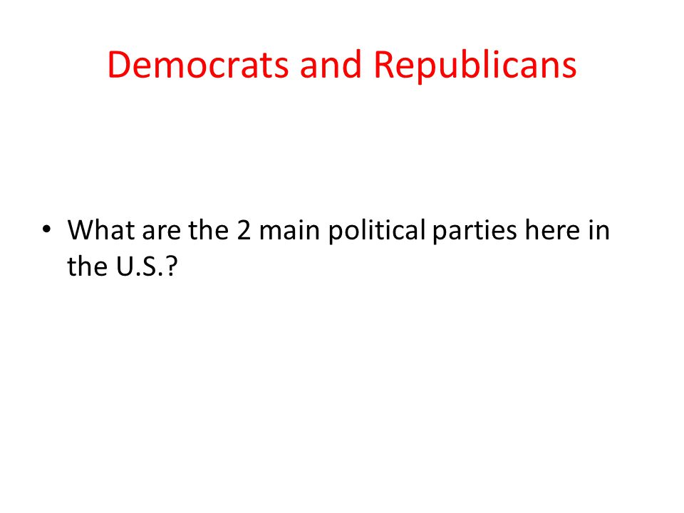 Democrats and Republicans
