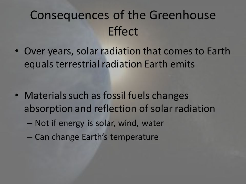 Consequences of the Greenhouse Effect