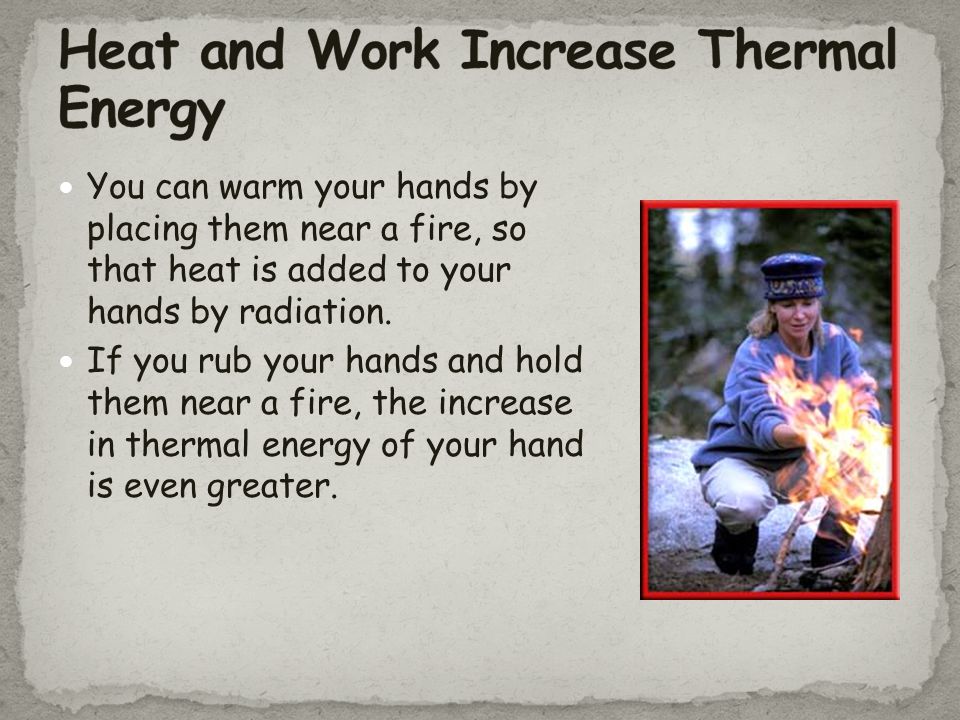 Heat and Work Increase Thermal Energy