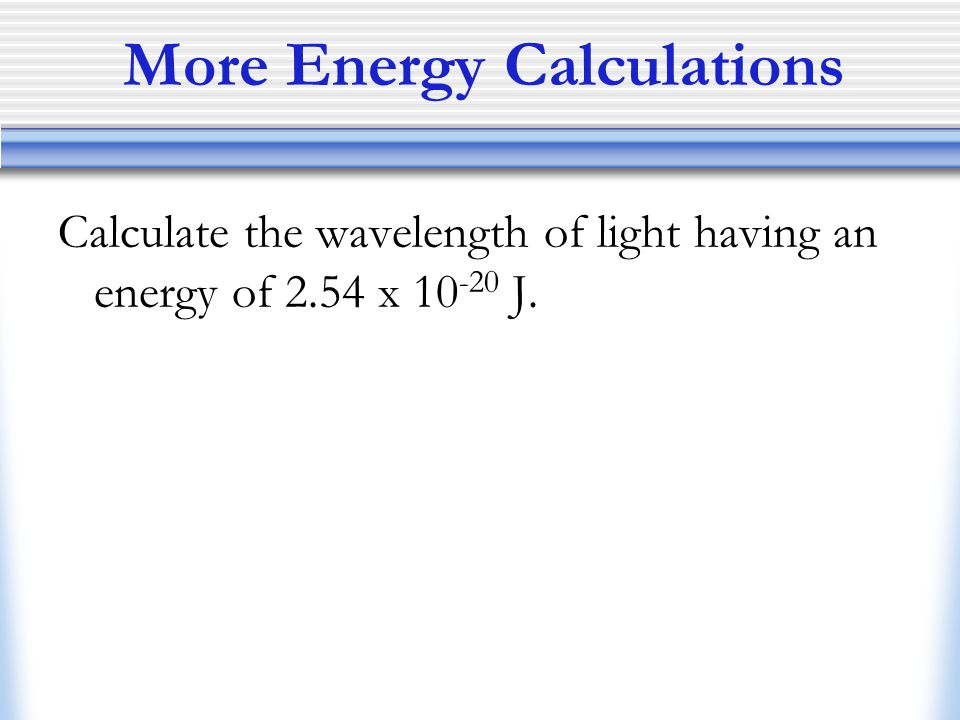 More Energy Calculations