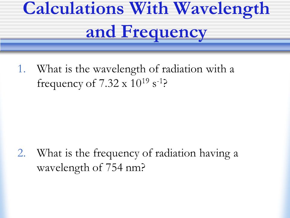 Calculations With Wavelength and Frequency