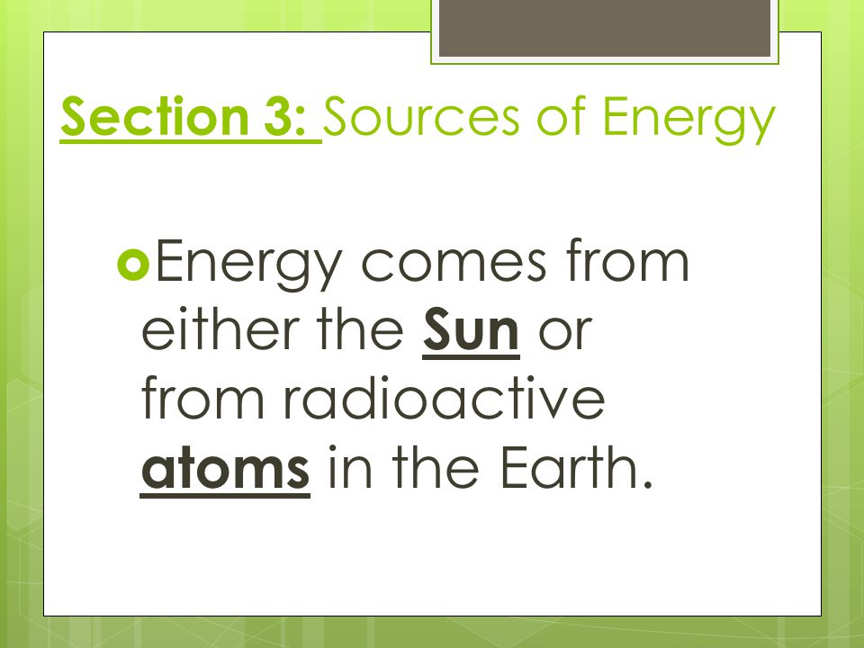 Section 3: Sources of Energy