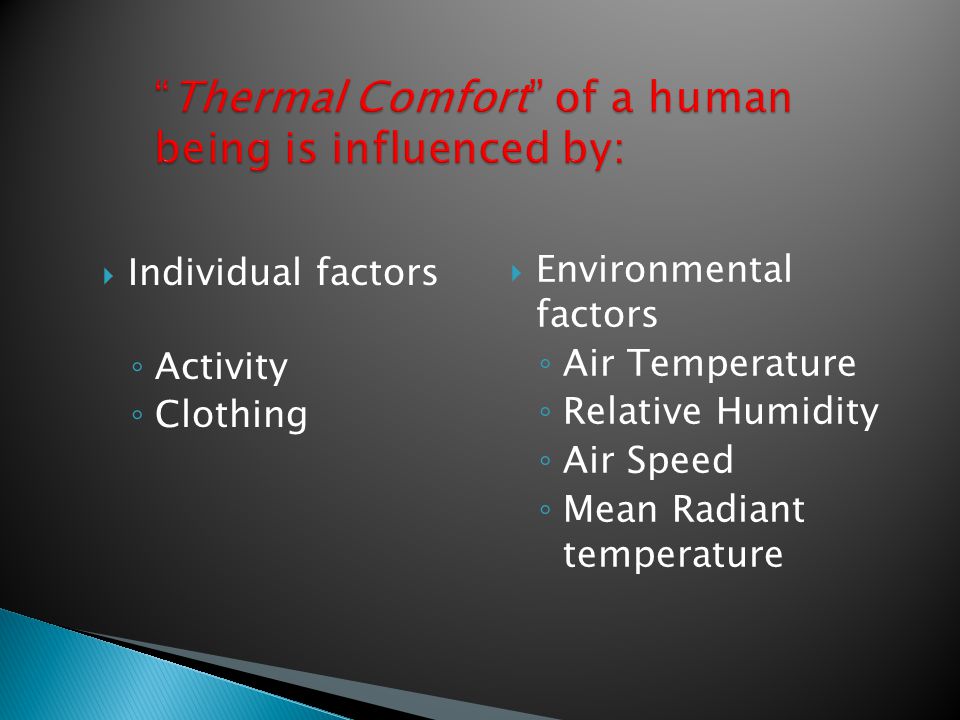 Thermal Comfort of a human being is influenced by: