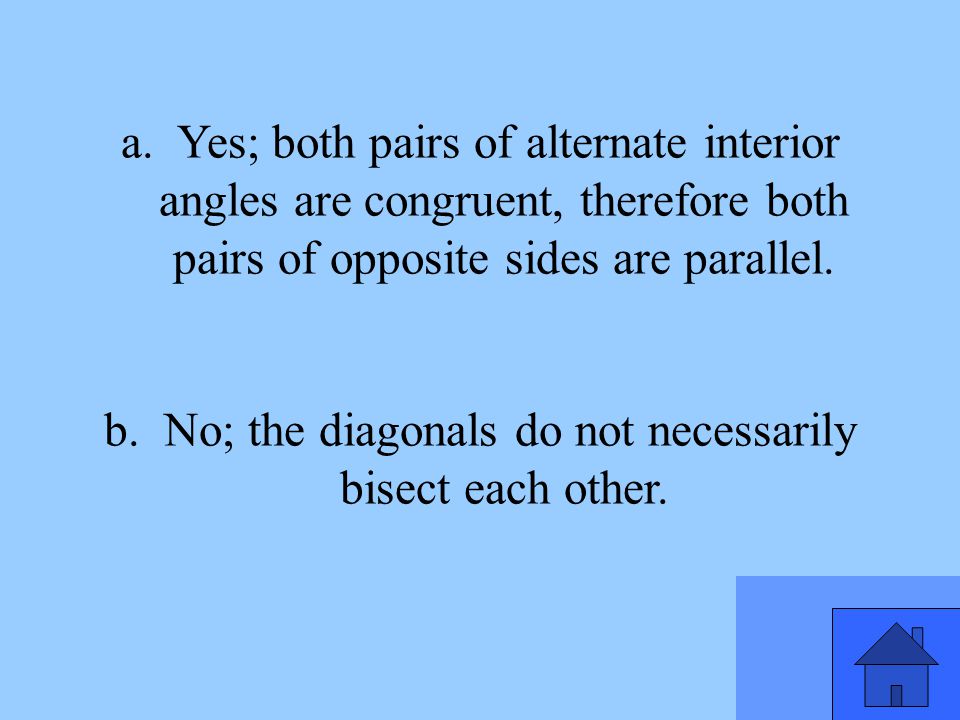 b. No; the diagonals do not necessarily bisect each other.