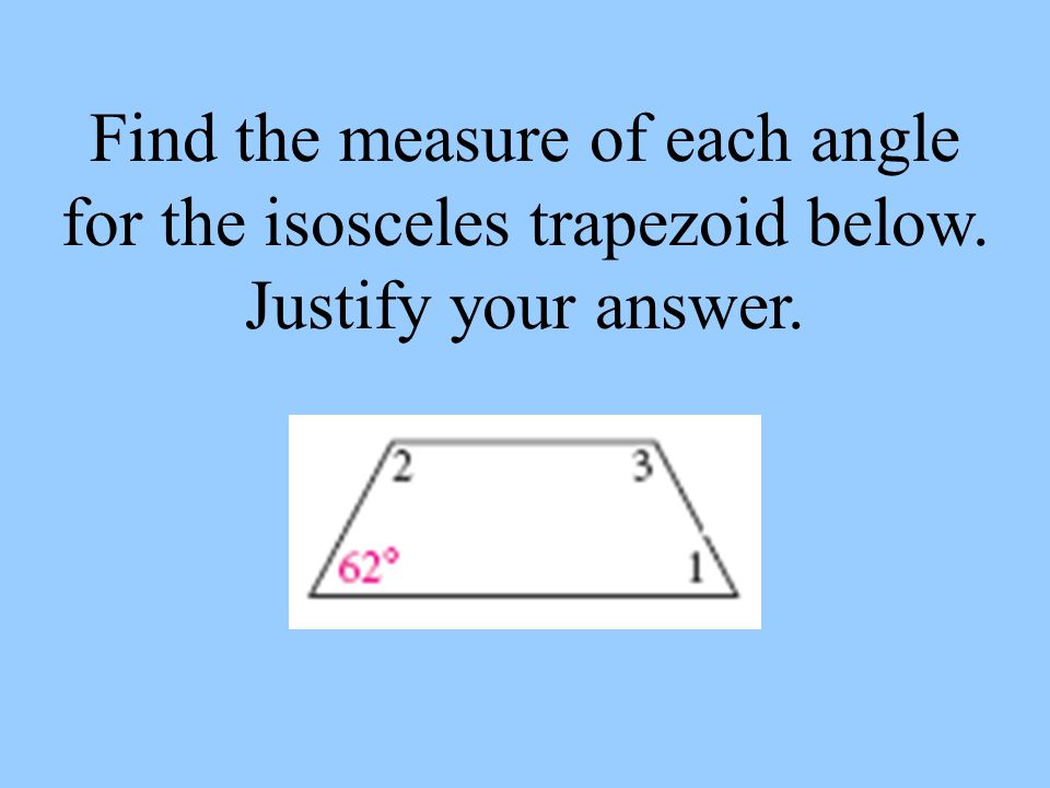 Find the measure of each angle for the isosceles trapezoid below