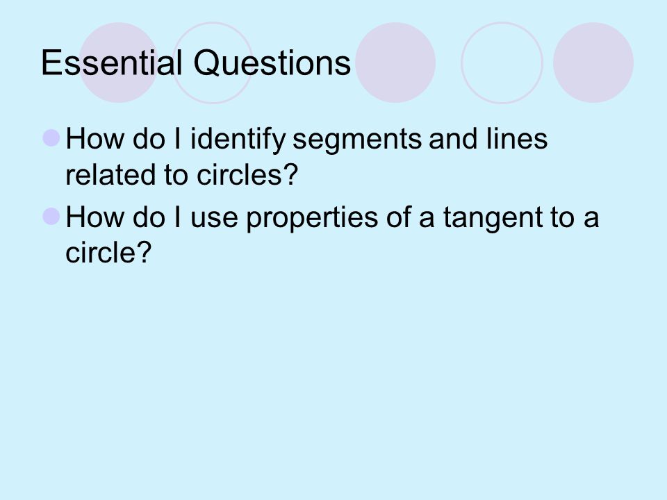 Essential Questions How do I identify segments and lines related to circles.