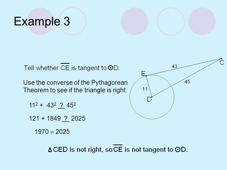Example 3 Use the converse of the Pythagorean Theorem to see if the triangle is right