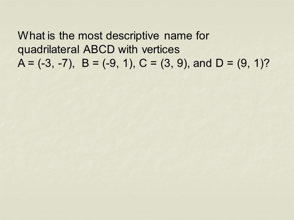 What is the most descriptive name for quadrilateral ABCD with vertices