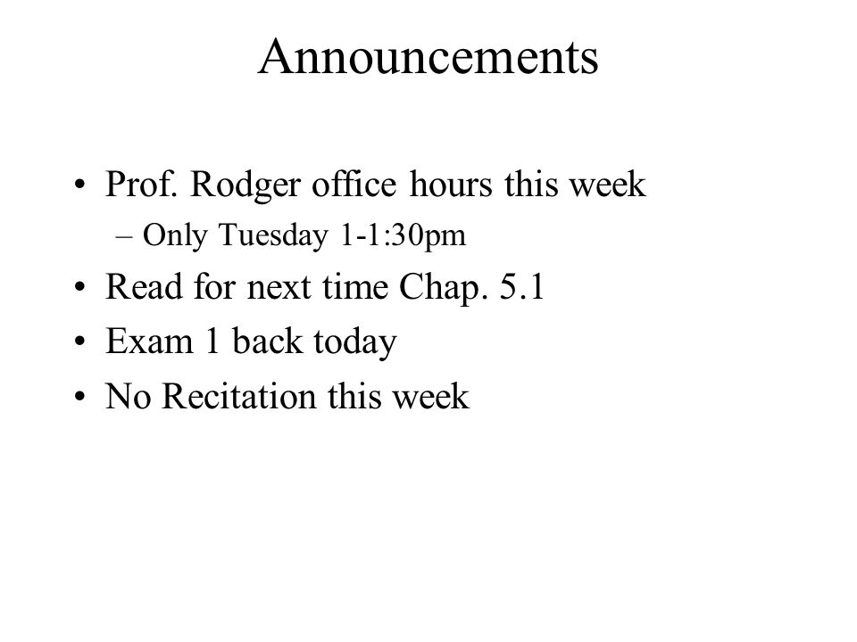 Announcements Prof. Rodger office hours this week