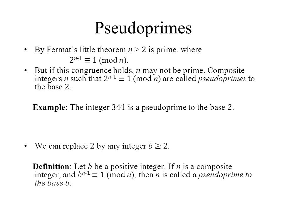 Pseudoprimes By Fermat’s little theorem n > 2 is prime, where