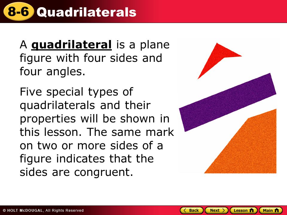 A quadrilateral is a plane figure with four sides and four angles.