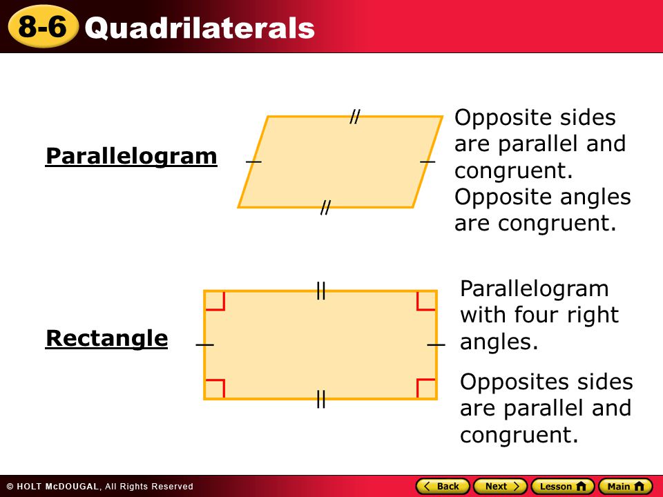Opposite sides are parallel and congruent