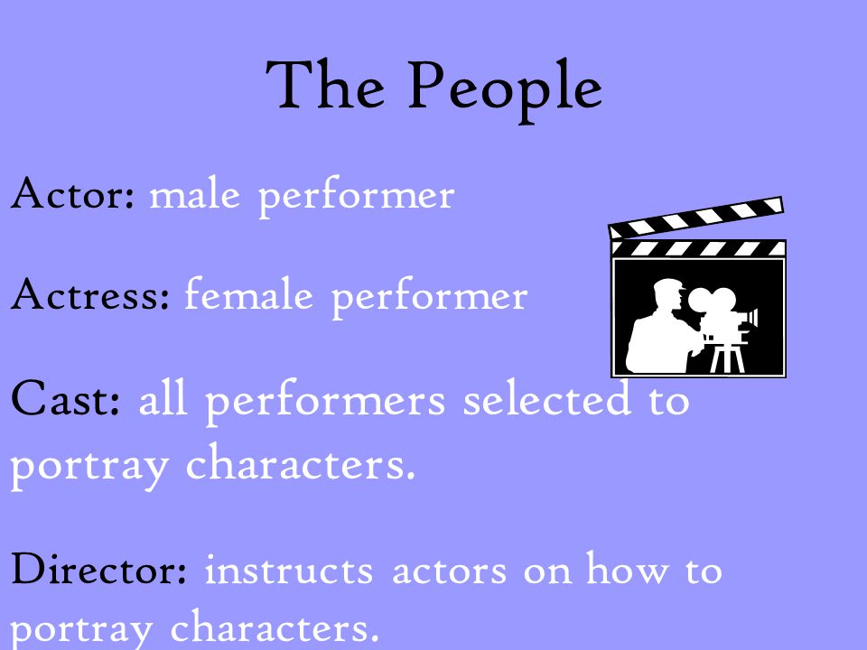 The People Cast: all performers selected to portray characters.