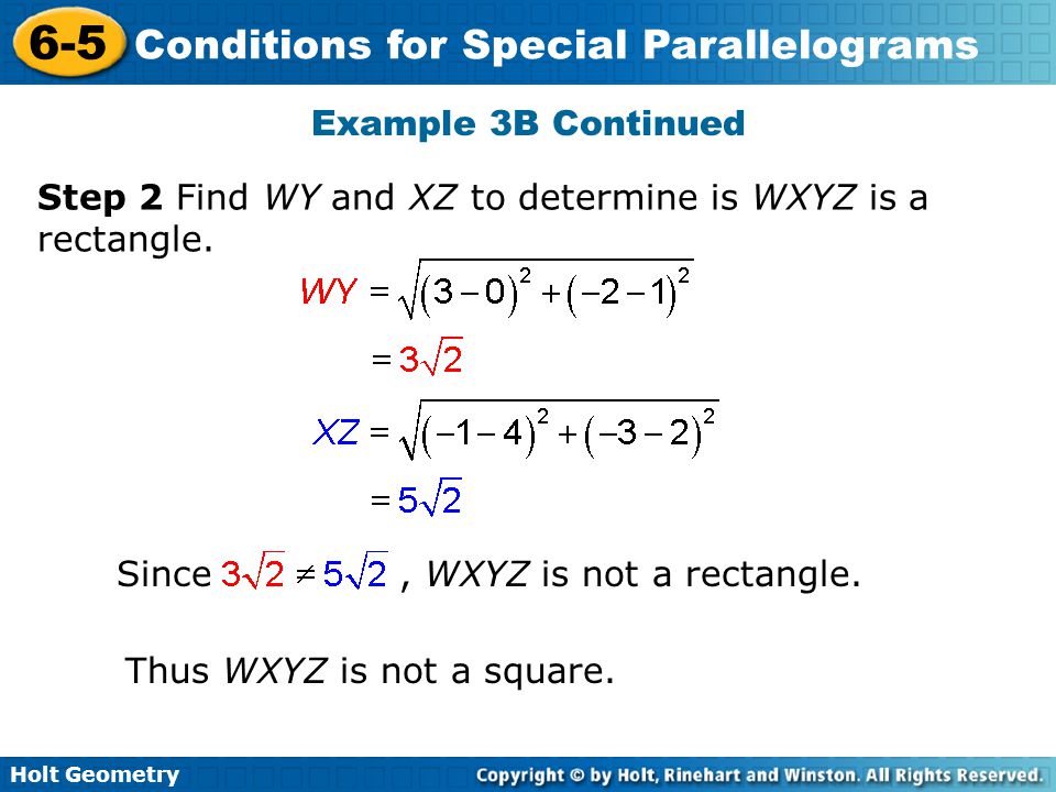 Example 3B Continued Step 2 Find WY and XZ to determine is WXYZ is a rectangle. Since , WXYZ is not a rectangle.