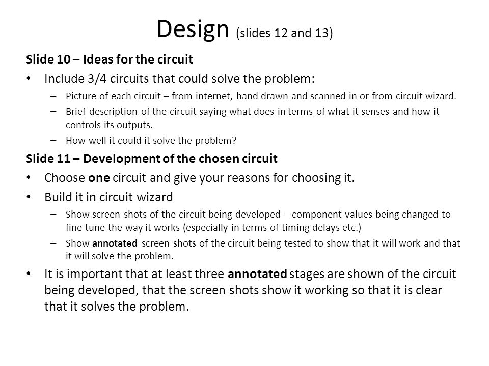 Design (slides 12 and 13) Slide 10 – Ideas for the circuit