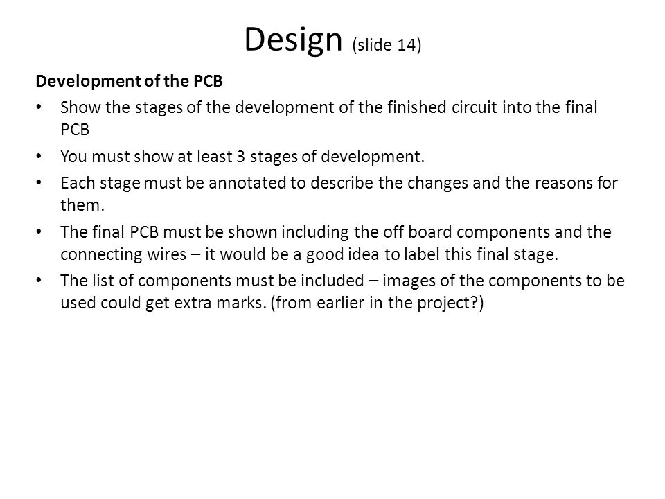 Design (slide 14) Development of the PCB