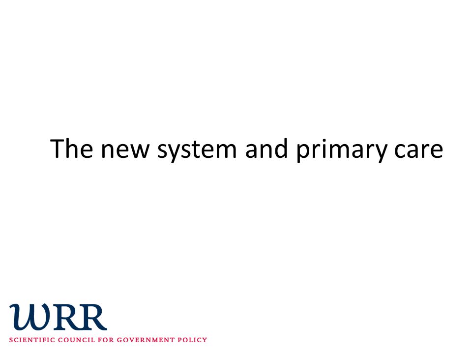 The new system and primary care