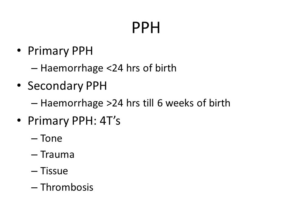PPH Primary PPH Secondary PPH Primary PPH: 4T’s
