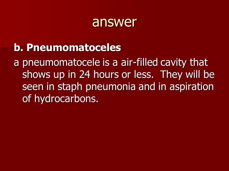 answer b. Pneumomatoceles
