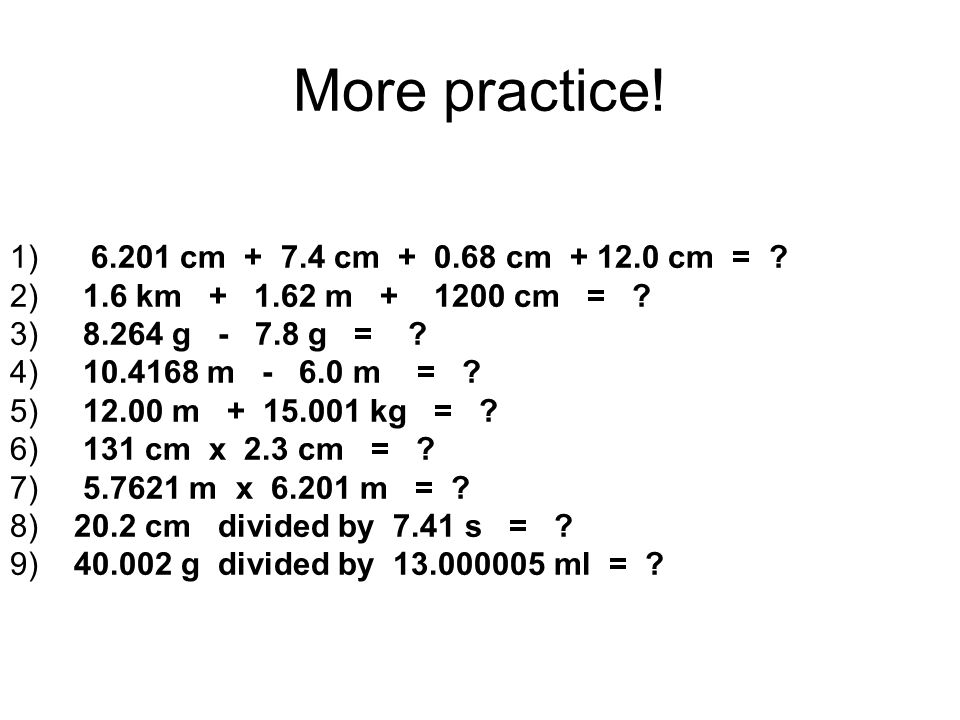 More practice! 1) cm cm cm cm =