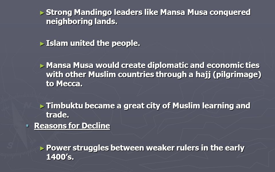 Strong Mandingo leaders like Mansa Musa conquered neighboring lands.